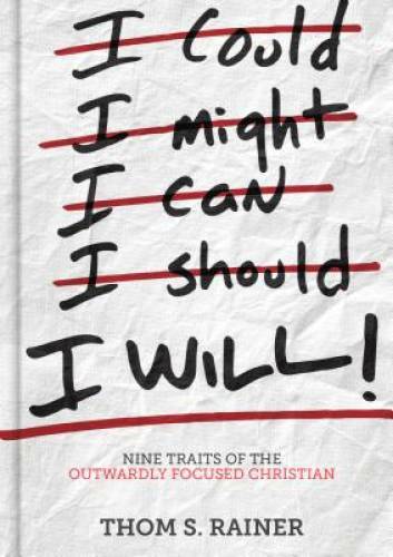 I Will: Nine Traits of the Outwardly Focused Christian – Hardcover – VERY GOOD