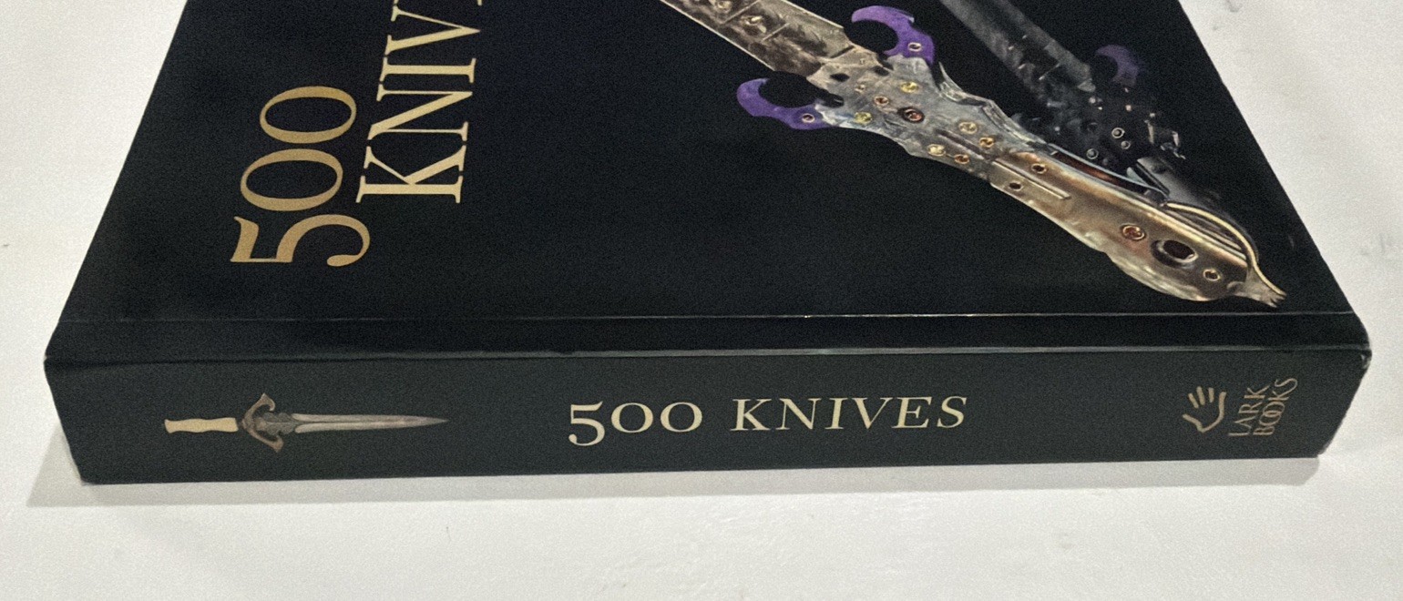 500 KNIVES: CELEBRATING TRADITIONAL & INNOVATIVE DESIGNS By Lark Books 1st Ed.