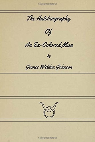 THE AUTOBIOGRAPHY OF AN EX-COLORED MAN By James Weldon Johnson **BRAND NEW**