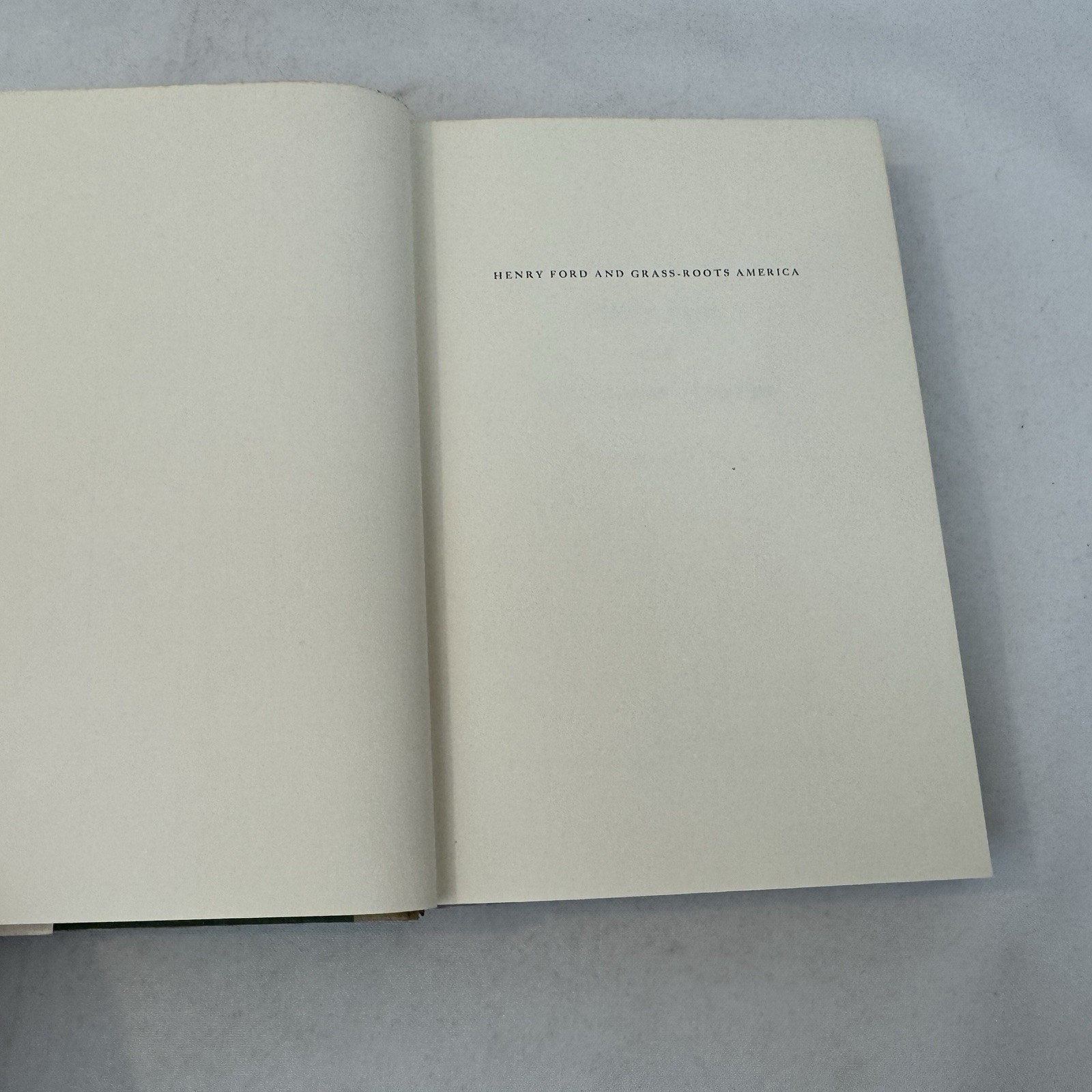 HENRY FORD AND GRASS ROOTS AMERICA REYNOLD M WIK UNIV MICHIGAN PRESS 1972 HC/DJ.