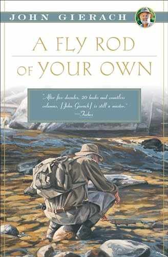 A Fly Rod of Your Own (John Gierach’s – Paperback, by Gierach John – Very Good