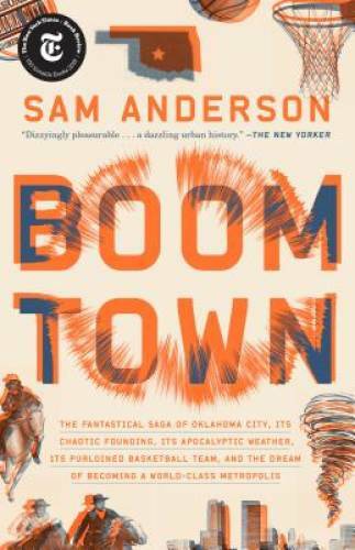 Boom Town: The Fantastical Saga of Oklahoma City, Its Chaotic Founding… – GOOD