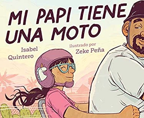 Mi Papi Tiene una Moto Hardcover Isabel Quintero