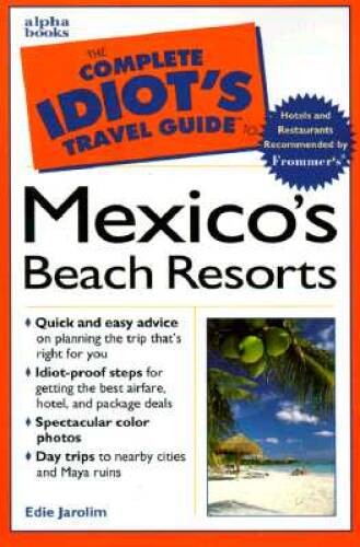 The Complete Idiots Travel Guide to Mexicos Beach Resorts (Complete Idi – GOOD