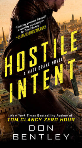 Hostile Intent (A Matt Drake Novel) – Paperback By Bentley, Don – GOOD