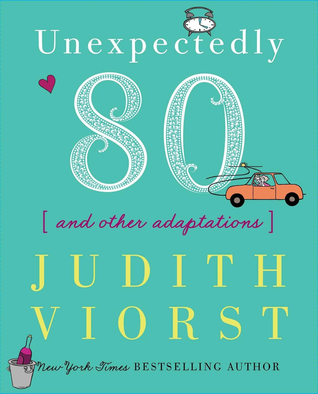 Unexpectedly Eighty: And Other Adaptations (Judith Viorst’s Decades) – Viors…