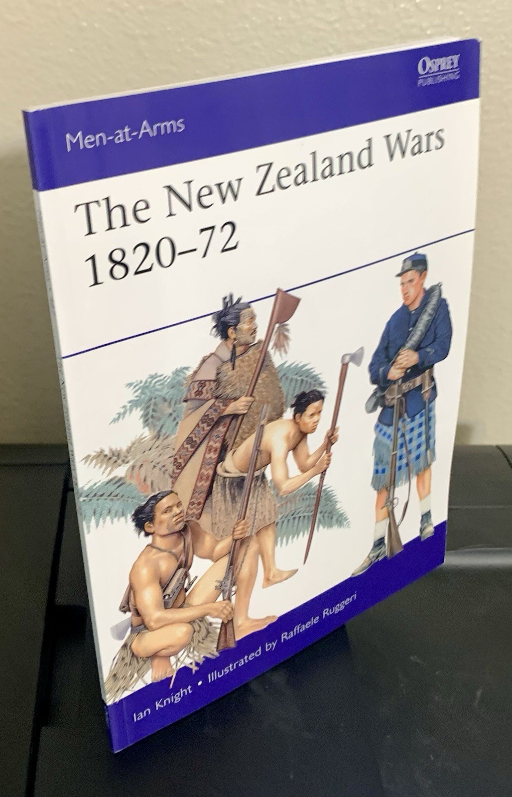 The New Zealand Wars 1820-72 (Men-at-Arms #487)