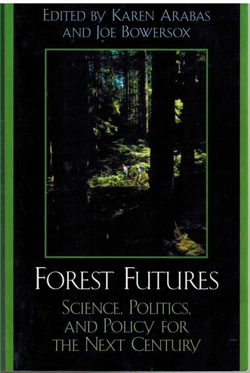 FOREST FUTURES Science, Politics, and Policy for the Next Century