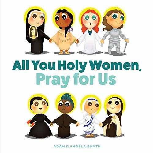 All You Holy Women, Pray for Us – Board book, by Angela Smyth – Very Good