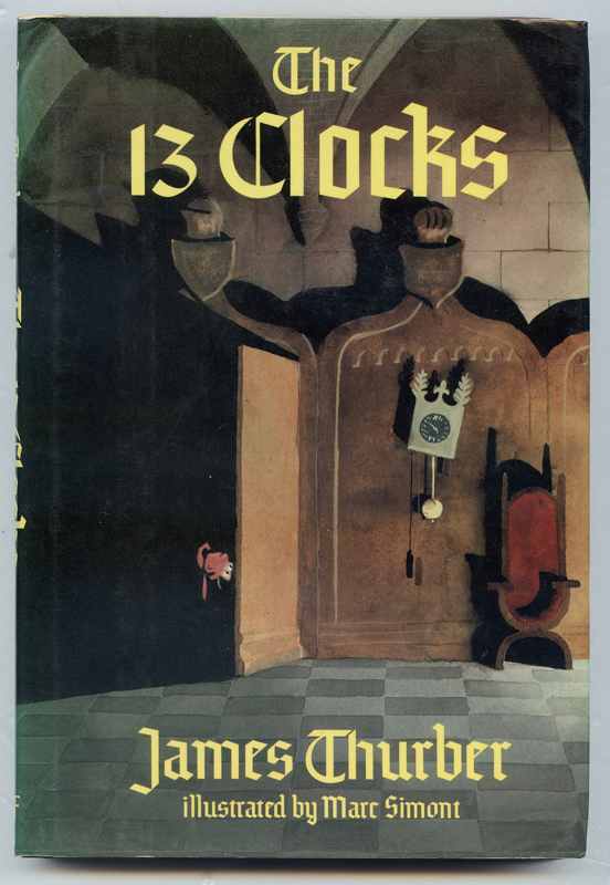 The 13 Clocks – James Thurber ~ Illustrated by Marc Simont – First edition 1990