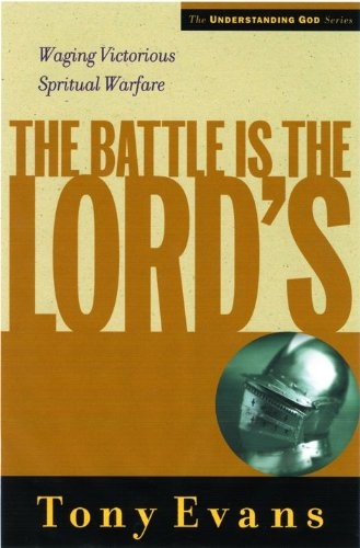 THE BATTLE IS THE LORDS: WAGING VICTORIOUS SPIRITUAL By Tony Evans **Mint**