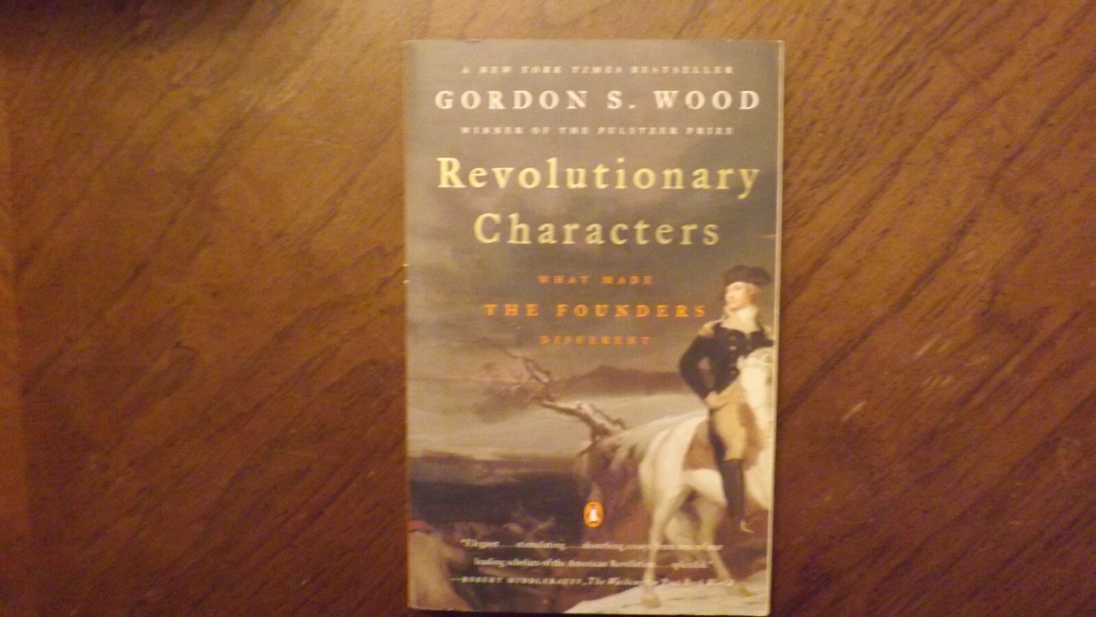 Revolutionary Characters : What Made the Founders Different by Gordon S. Wood…