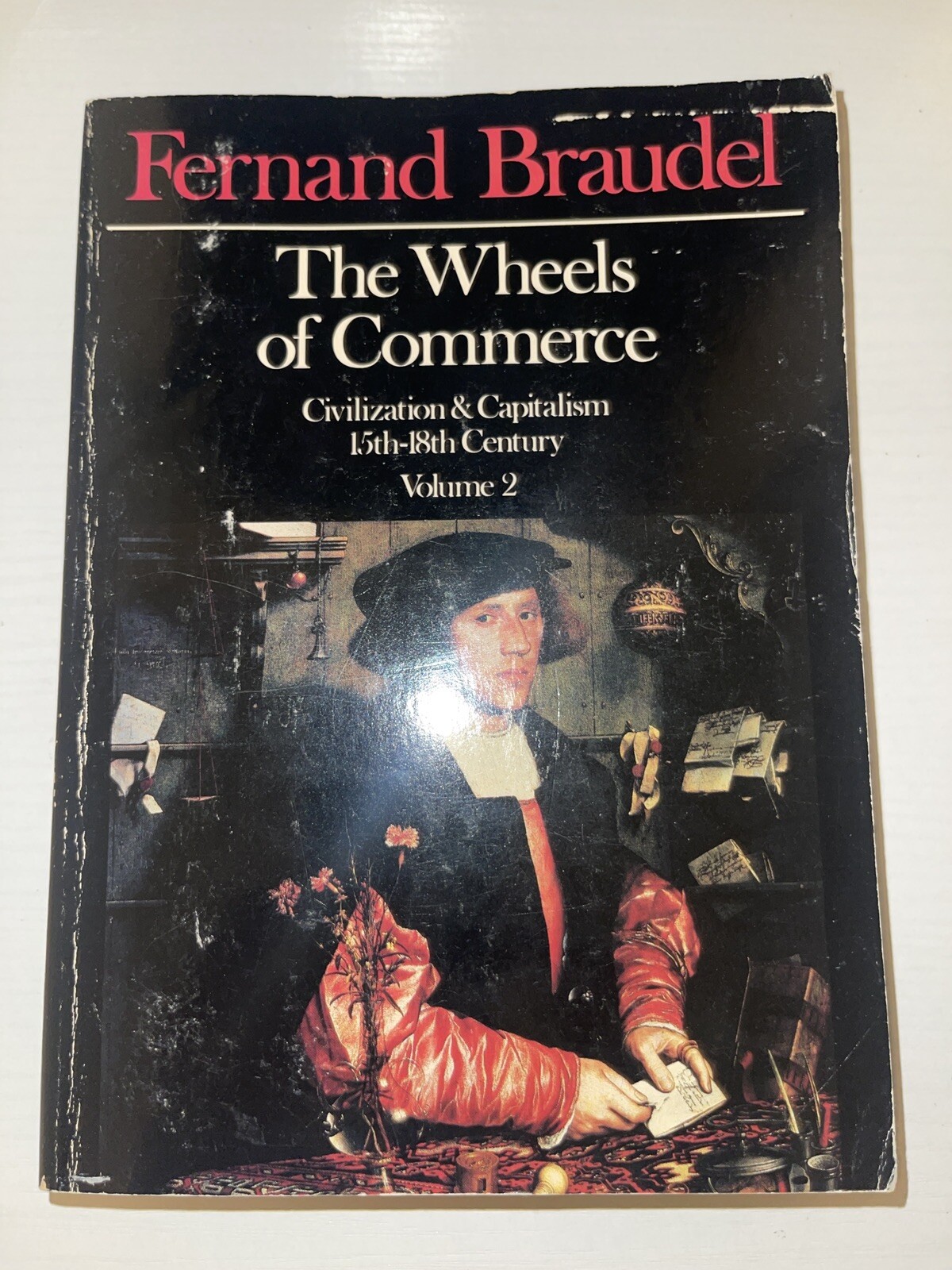 The Wheels of Commerce by Fernand Braudel Civilization and Capitalism vol 2