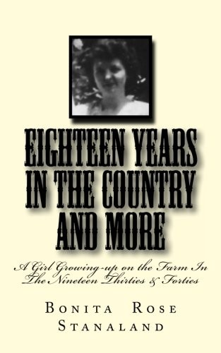 EIGHTEEN YEARS IN THE COUNTRY AND MORE: A GIRL GROWING-UP By Bonita Rose NEW