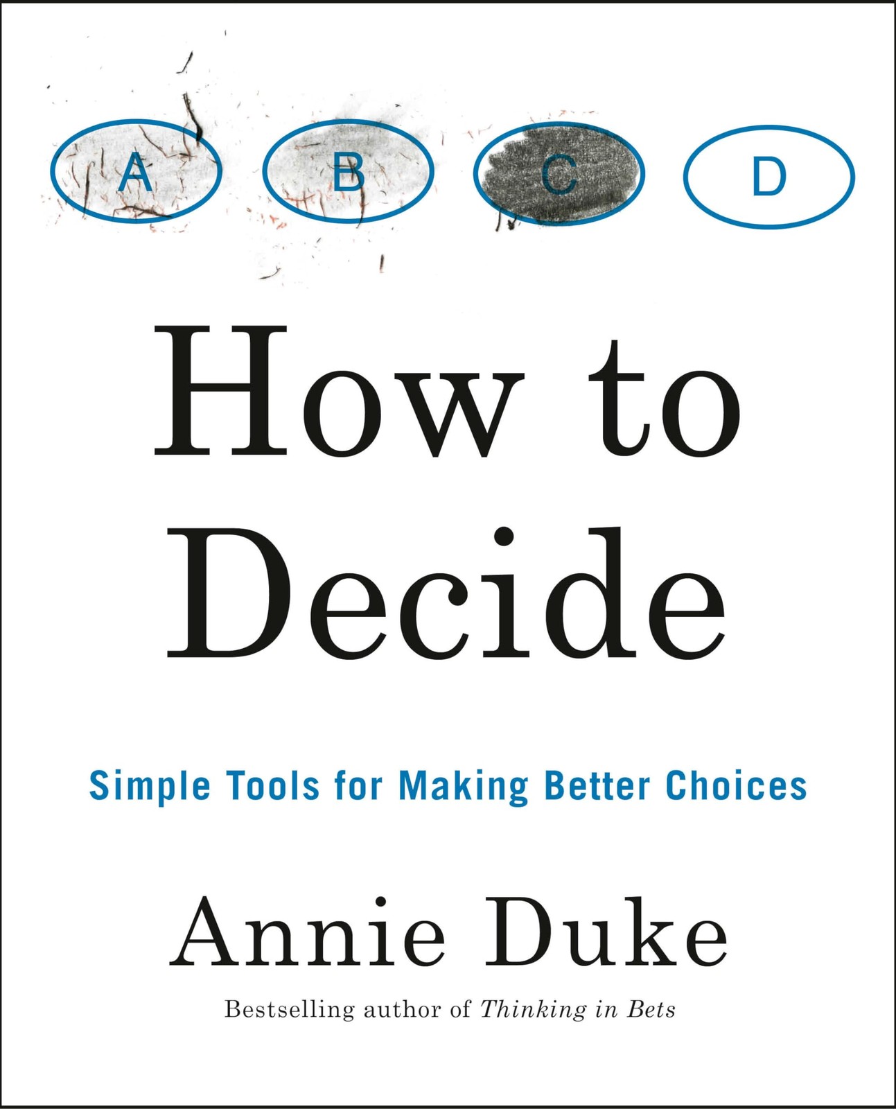 How to Decide: Simple Tools for Making Better Choices – paperback Duke, Anni…