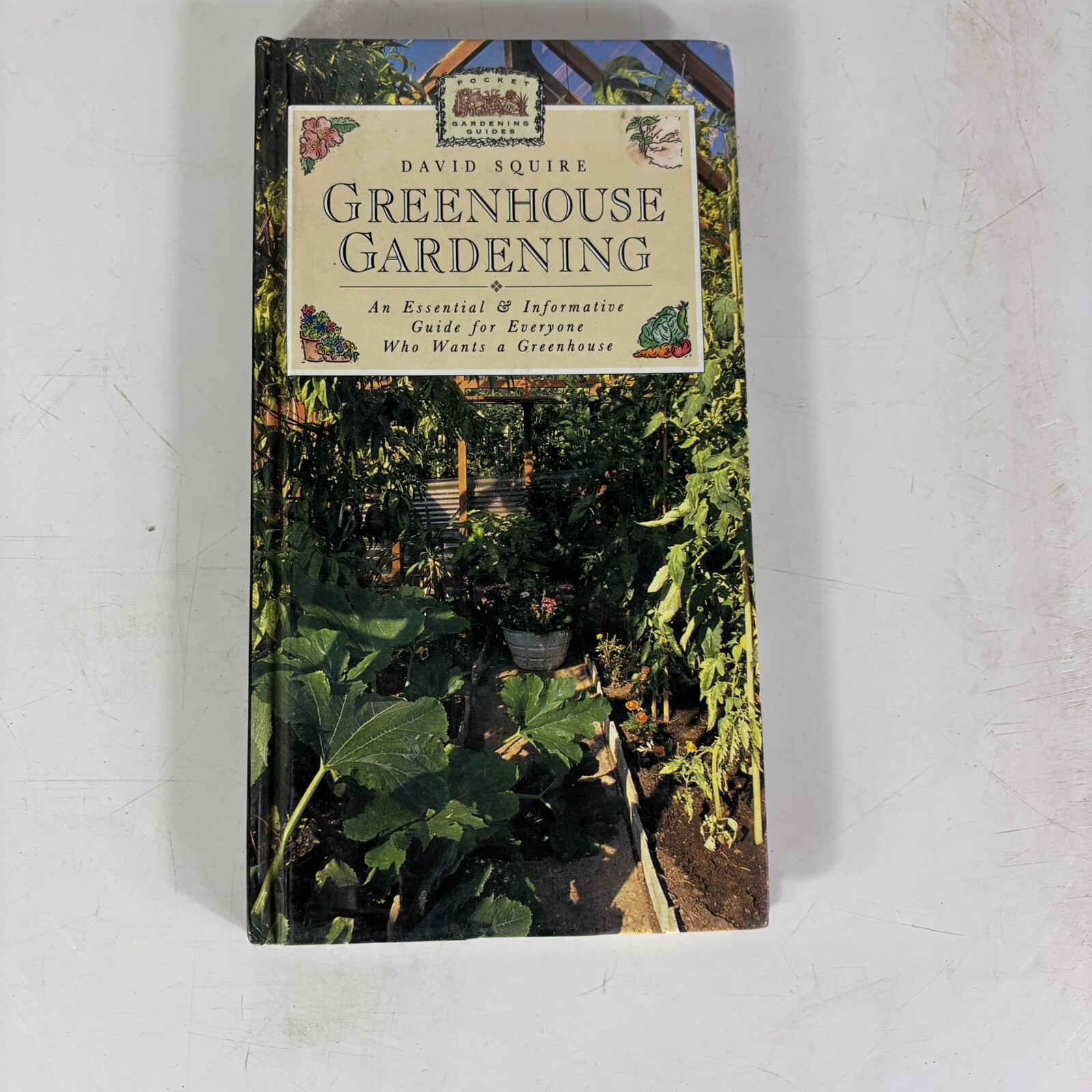 Greenhouse Gardening David Squire An Essential And Informative Guide Hardcover