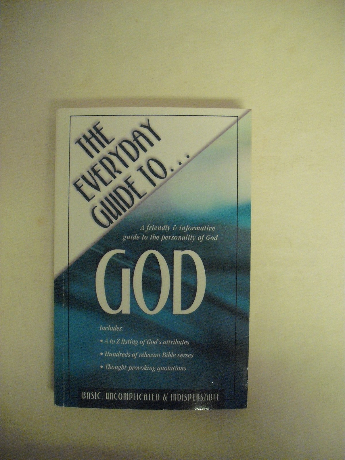 The Everyday Guide to God: A Friendly & Informative Guide to the Personality…