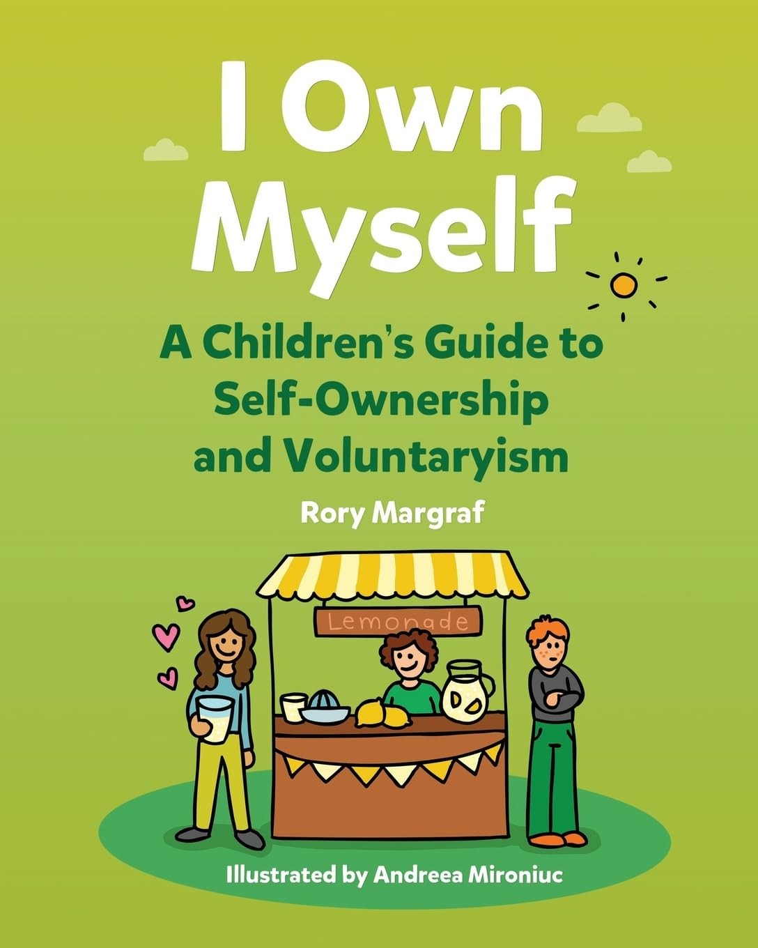 I Own Myself: A Children’s Guide to Self-Ownership and Voluntaryism