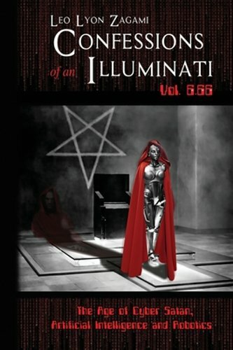 Confessions of an Illuminati Vol. 6.66: The Age of Cyber Satan, Artificial: New