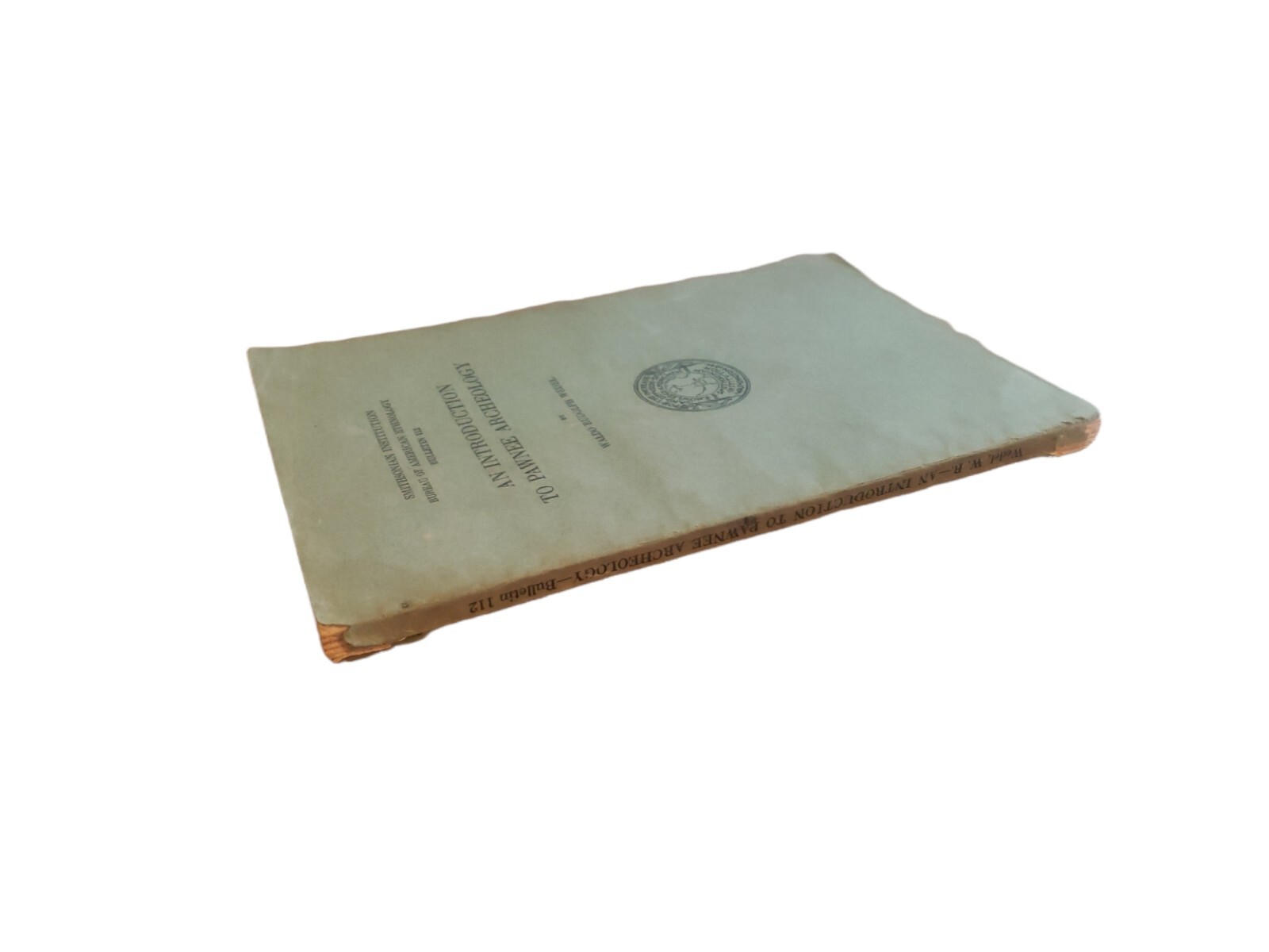 An Introduction To Pawnee Archeology Smithsonian Institution BAE Bulletin 112