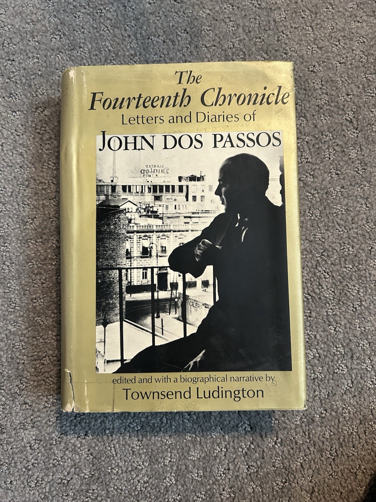The Fourteenth Chronicle : Letters and Diaries of John Dos Passos by Townsend…