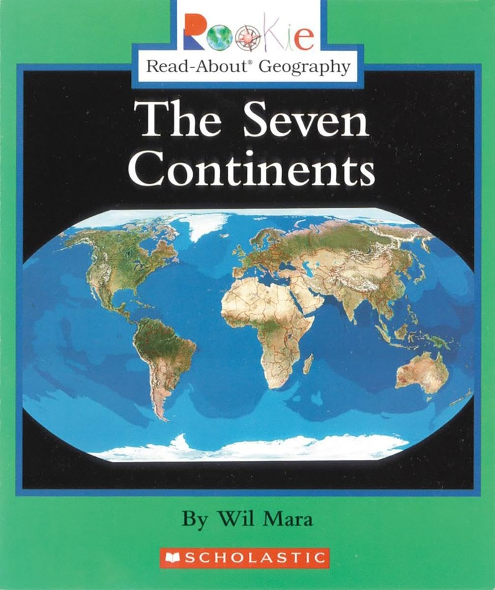 The Seven Continents (Rookie Read-About Geography: Continents: Previous Edit…