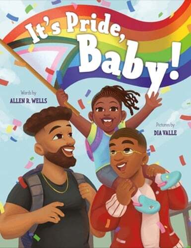 It’s Pride, Baby! by Allen R Wells: New