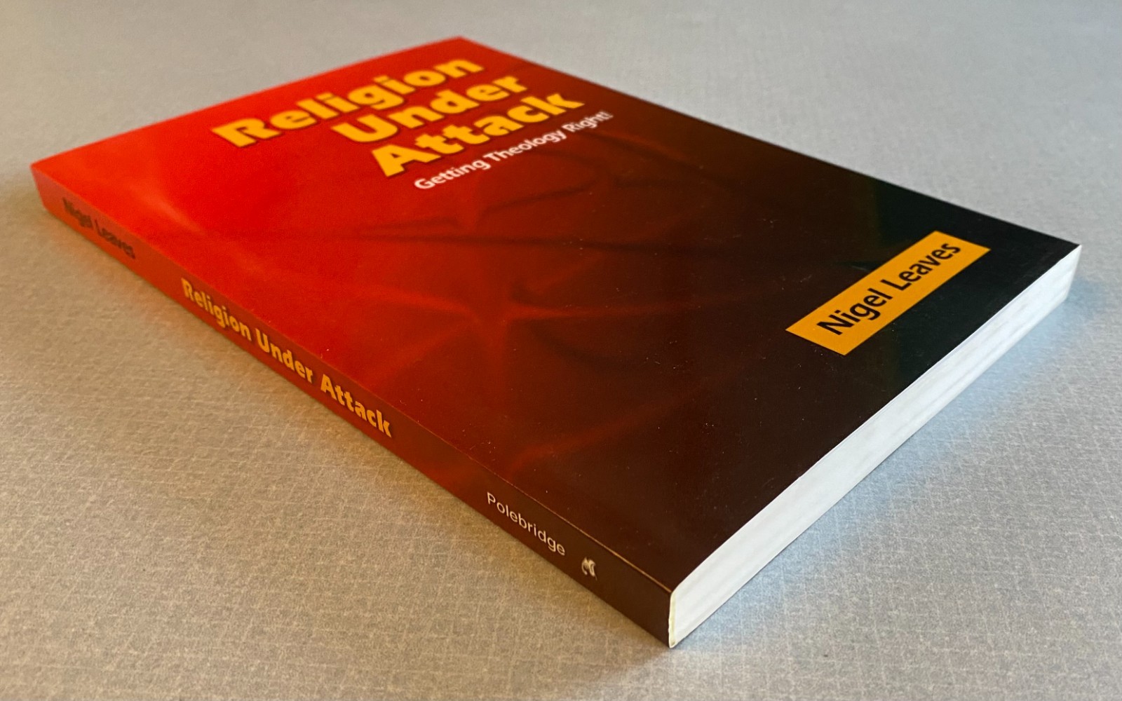 [BOGO] Religion Under Attack: Getting Theology Right! (by Nigel Leaves)