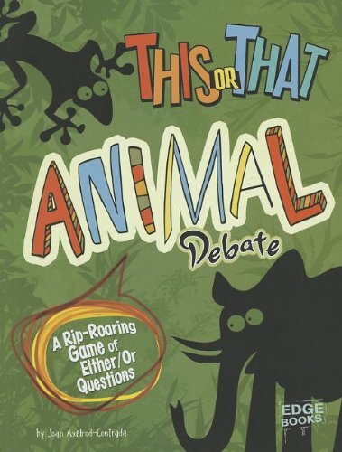 This or That Animal Debate: A Rip-R…, Axelrod-Contrad