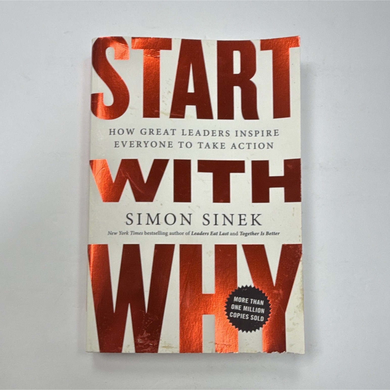 Simon Sinek Start with Why: How Great Leaders Inspire Everyone PB 2011