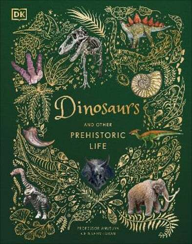 Dinosaurs and Other Prehistoric Life by Prof Anusuya Chinsamy-Turan: Used