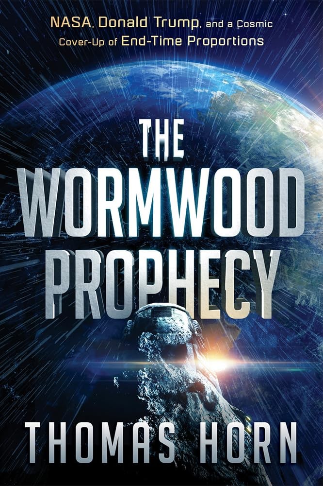 The Wormwood Prophecy: NASA, Donald Trump, and a Cosmic Cover-up of End-Time…