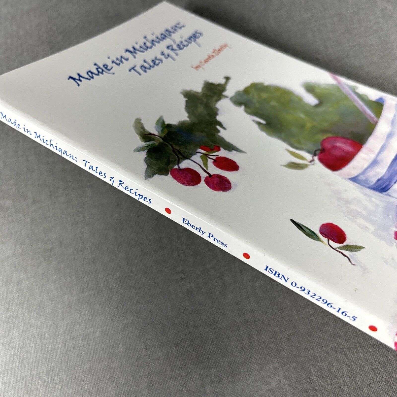 Made in Michigan Tales and Recipes Carole Eberly 2002 Paperback Book