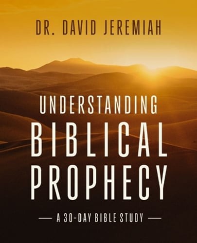 Understanding Biblical Prophecy: A 30-Day Bible Study by Dr. Jeremiah, David
