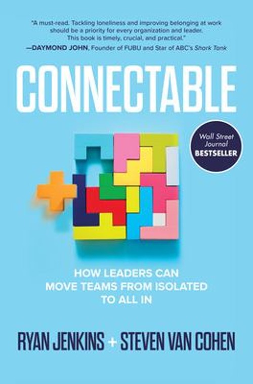 Connectable: How Leaders Can Move Teams From Isolated to All In H