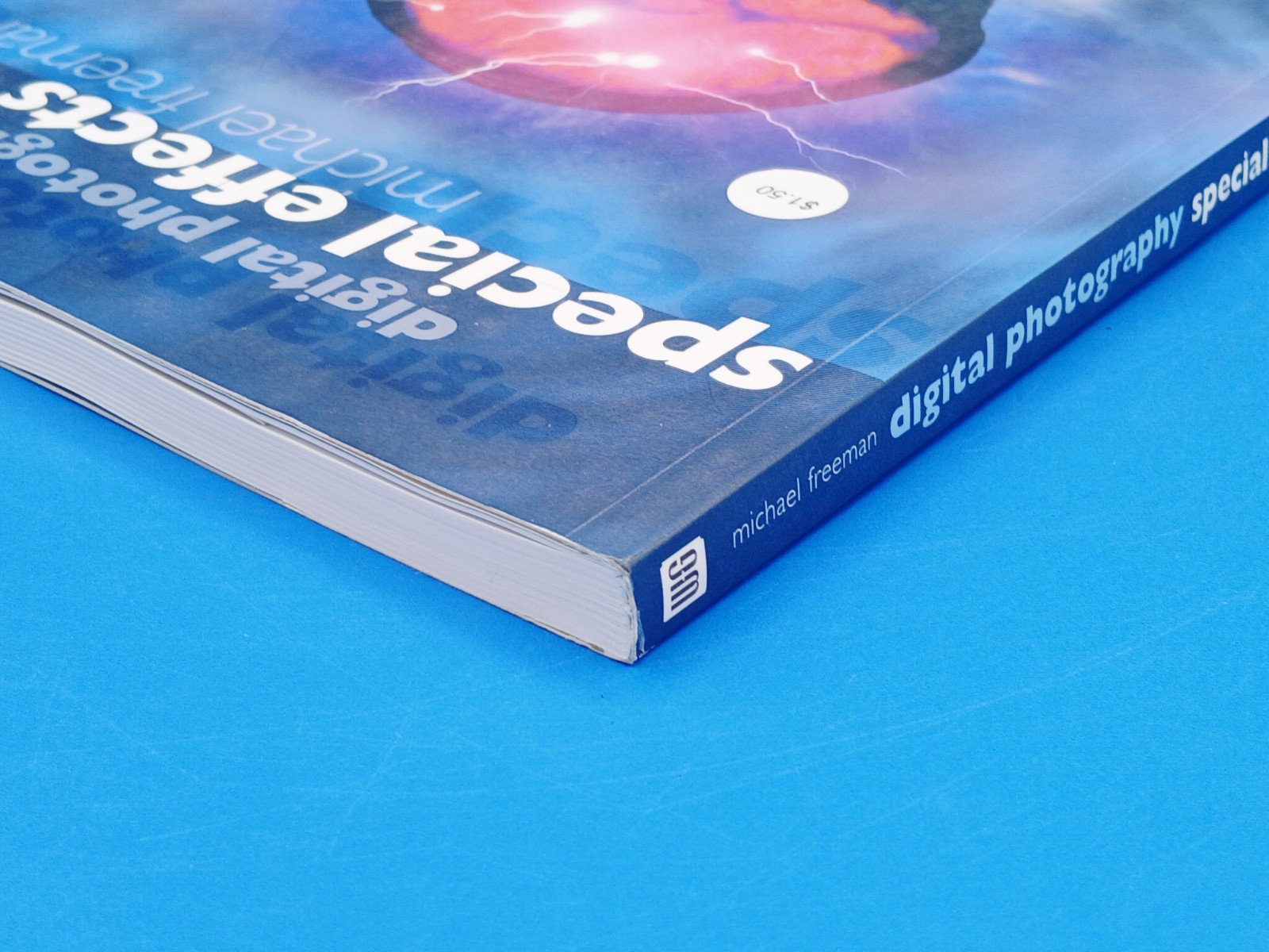Digital Photography Special Effects by Michael A. Freeman