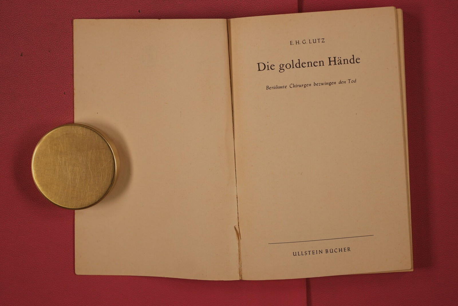 335283 E.H.G. Lutz DIE GOLDENEN HÄNDE Ullstein Bücher Berühmte Chirurgen