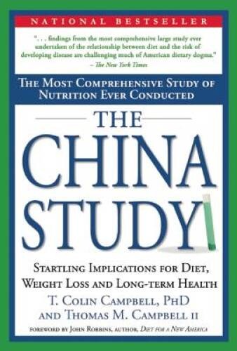 The China Study: The Most Comprehensive Study of Nutrition Ever Conducted – GOOD