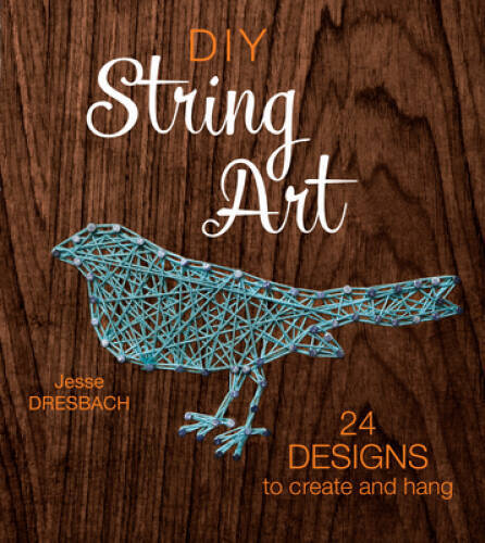 DIY String Art: 24 Designs to Create and Hang – Paperback – GOOD