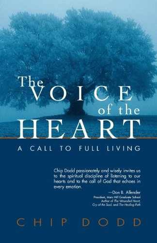 The Voice of the Heart: A Call to Full – Paperback, by Dodd Chip – Very Good