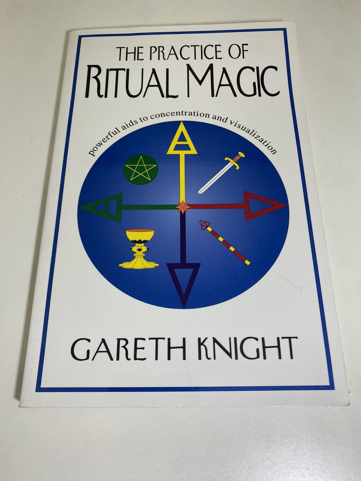 The Practice of Ritual Magic: Powerful Aids to Concentration and Visualization