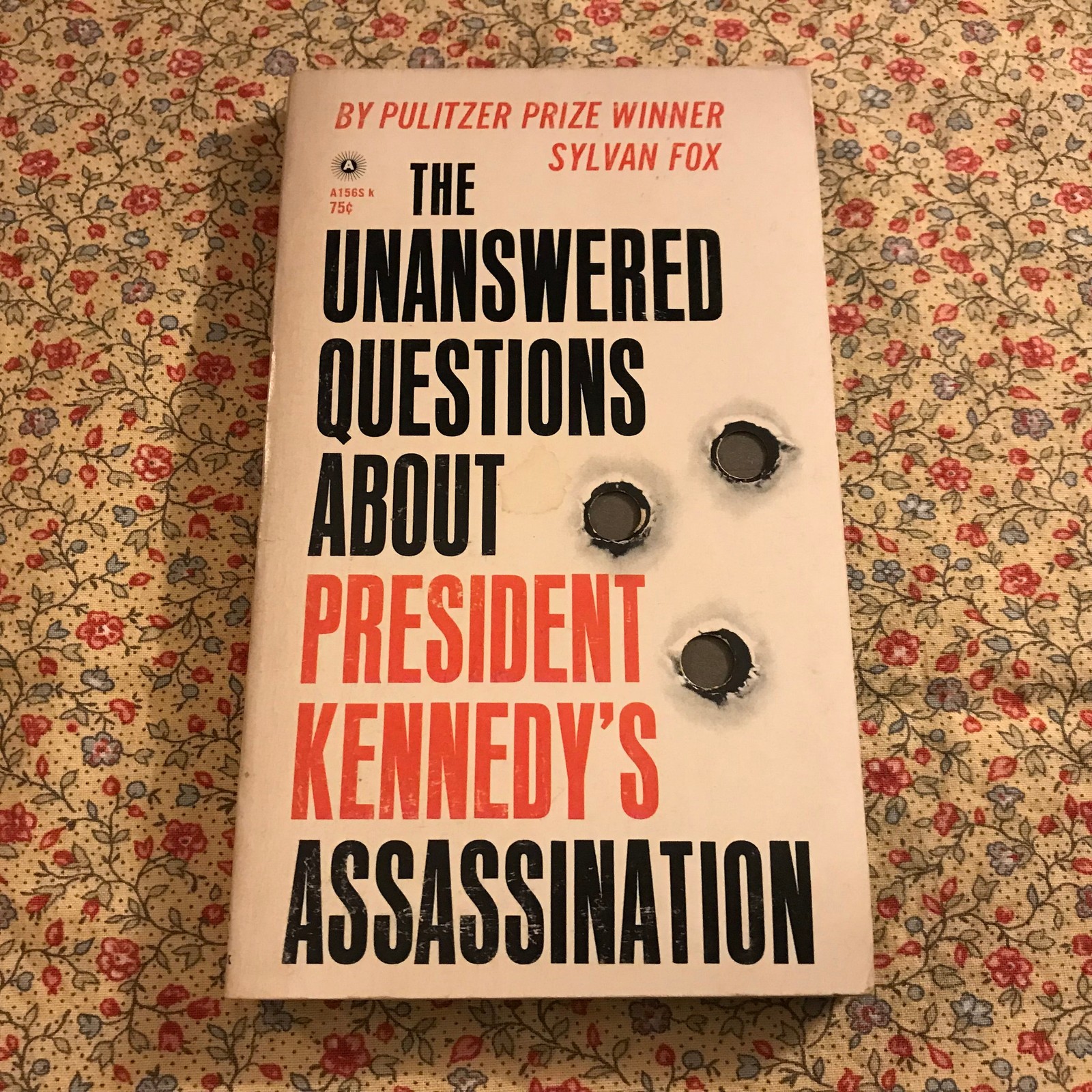 The Unanswered Questions About President Kennedy’s Assassination