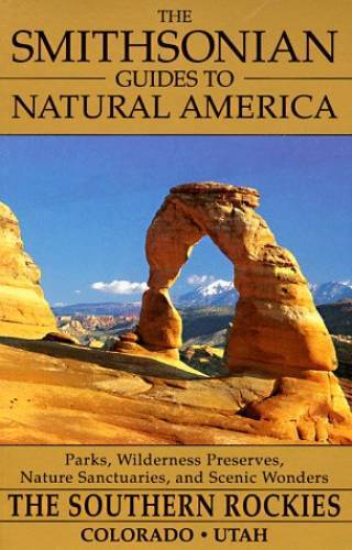 The Southern Rockies: Colorado and Utah (The Smithsonian Guides to Natura – GOOD