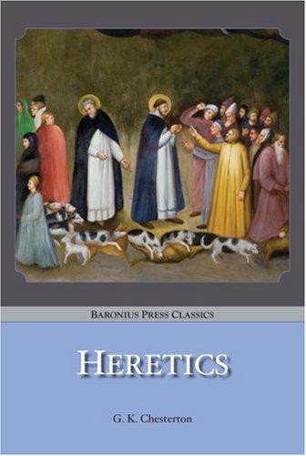 Heretics By G. K. Chesterton. 9781905574216