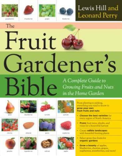 The Fruit Gardener’s Bible: A Complete Guide to Growing Fruits and Nuts i – GOOD