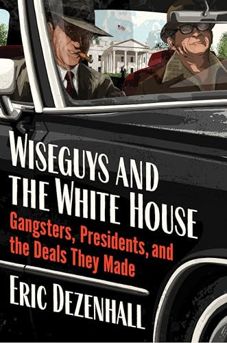 Wiseguys and the White House G – GOOD
