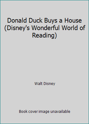 Donald Duck Buys a House (Disney’s Wonderful World of Reading) by Walt Disney