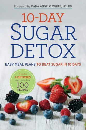 10-Day Sugar Detox: Easy Meal Plans to Beat Sugar in 10 Days, Rockridge Press, N