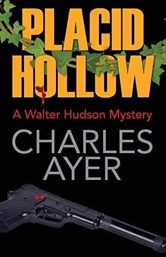Placid Hollow: A Walter Hudson Mystery – Paperback, by Ayer Charles – Very Good