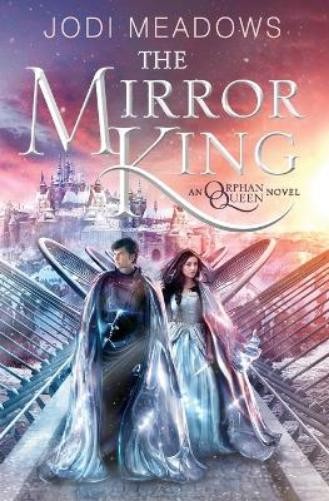 Jodi Meadows The Mirror King (Paperback) Orphan Queen